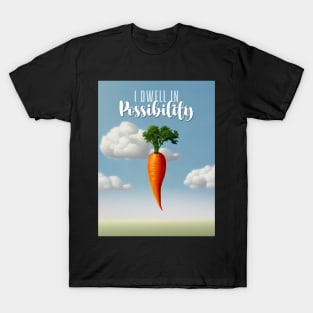 Emily Dickinson Quote: I Dwell in Possibility... A Dangled Carrot on a Dark Background T-Shirt